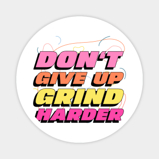 Don't Give Up Grind Harder Workout Magnet